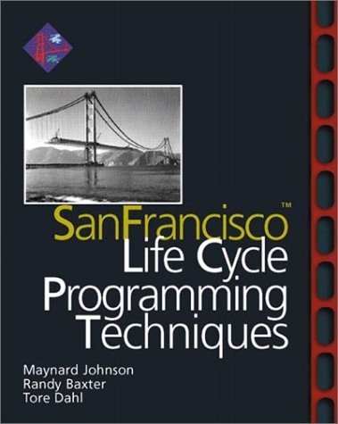 SanFrancisco(tm) Life Cycle Programming Techniques