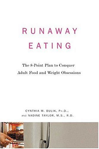 Runaway Eating: The 8-Point Plan to Conquer Adult Food and Weight Obsessions