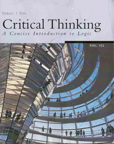 Critical Thinking a Concise Introduction to Logic Phil 102