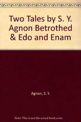 Two Tales by S. Y. Agnon Betrothed & Edo and Enam