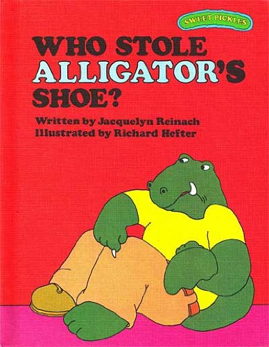 Who Stole Alligator's Shoe? (Sweet Pickles Series)