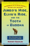 Jumbo's Hide, Elvis's Ride, and the Tooth of Buddha: More Marvelous Tales of Historical Artifacts