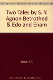 Two Tales by S. Y. Agnon Betrothed & Edo and Enam