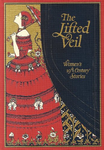 The lifted veil: women's 19th-century stories
