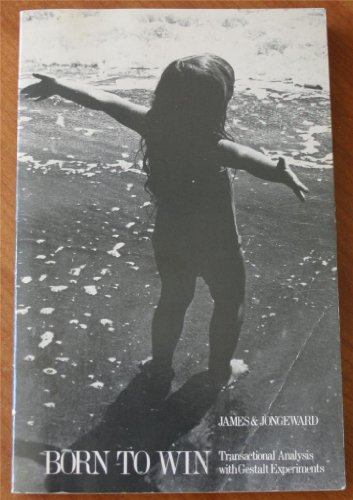Born to Win: Transactional Analysis with Gestalt Experiments