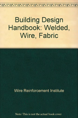 Building Design Handbook: Welded, Wire, Fabric