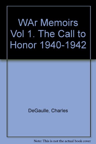 WAr Memoirs Vol 1. The Call to Honor 1940-1942