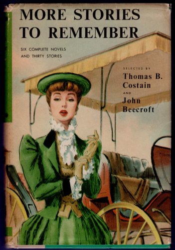 More Stories to Remember: Six Complete Novels and Thirty Stories
