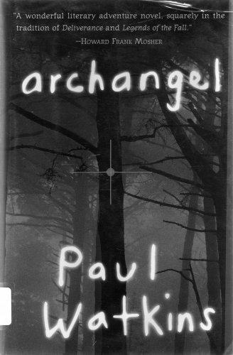 ARCHANGEL "...Rich characterizations and a seamless narrative bring to roaring life this tale of environmental conflict set in a remote logging town in Northern Maine. "
