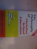 The Philosophy of Christian School Education