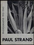 Paul Strand. Photographs 1915-1945. 1945. Paper.