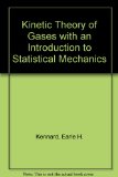 Kinetic Theory of Gases with an Introduction to Statistical Mechanics