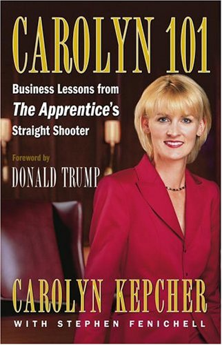 Book Cover Carolyn 101: Business Lessons from The Apprentice's Straight Shooter