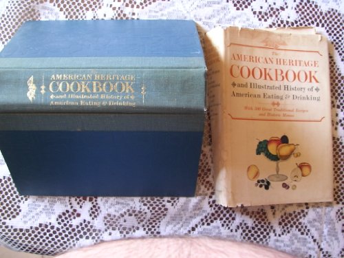 The American Heritage Cookbook and Illustrated History of American Eating & Drinking With 500 Great Traditional Recipes and Historic Menus (2 Volumes in 1 Edition)