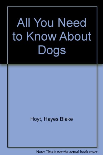 All You Need To Know About Dogs