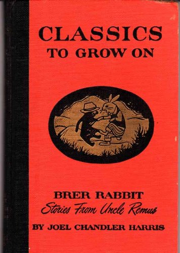 Classics To Grow On-Brer Rabbit Stories from Uncle Remus