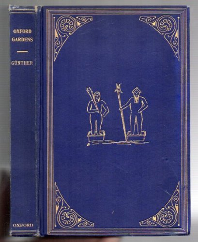 Oxford gardens: based upon Daubeny's popular guide to the Physick Garden of Oxford, with notes on the gardens of the colleges and on the University Park