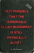 Is It Possible That the Honorable Elijah Muhammad is Still Physically Alive ? Updated with Photos