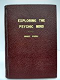 Exploring The Psychic Mind ( Salvaging Human Emotions, Conquest of Fear, Humor & Human Mind, Stimulants on Human Emotions, Breathing,  ETC )