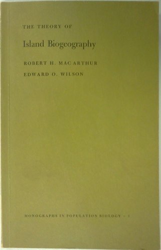 The Theory of Island Biogeography (Monographs in Population Biology 1)