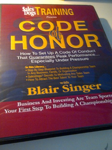 Sales Dogs Training School Presents Code of Honor: How to Set Up a Code of Conduct That Guarantees Peak Performance Especially Under Pressure