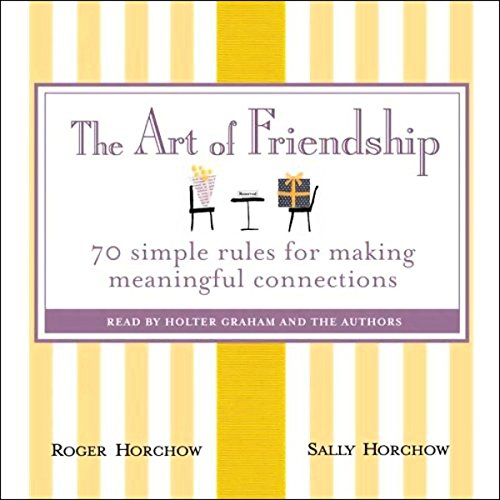 Book Cover The Art of Friendship: 70 Simple Rules for Making Meaningful Connections
