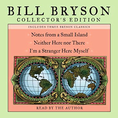 Book Cover Bill Bryson Collector's Edition: Notes from a Small Island, Neither Here Nor There, and I'm a Stranger Here Myself