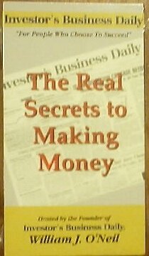 The Real Secrets To Making Money: Investor's Business Daily; "For People Who Choose To Succeed"; 1VHS, Hosted By The Founder Of Investor's Business Daily, William J. O'Neil
