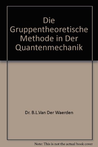 Die Gruppentheoretische Methode in Der Quantenmechanik