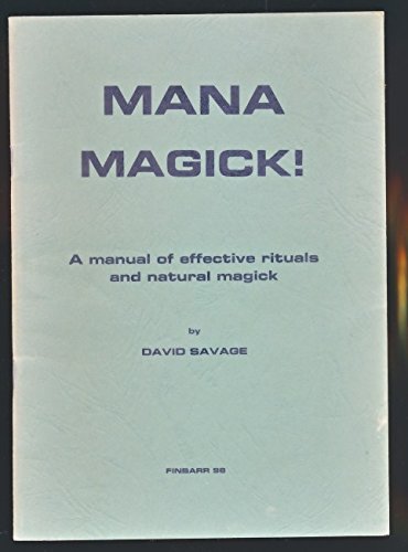 Mana Magick! A manual for effective rituals and naturals magick