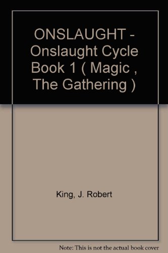 ONSLAUGHT - Onslaught Cycle Book 1 ( Magic , The Gathering )