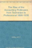 Rise of the Accounting Profession From Technician to  Professional 1896-1936