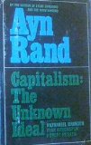 Capitalism:  The Unknown Ideal with Additional Articles By Nathaniel Branden, Alan Greenspan, and Robert Hessen