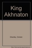 King Akhnaton: a Chronicle of Ancient Egypt
