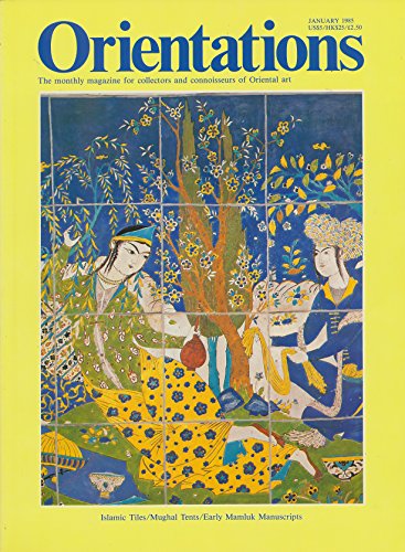 Orientations: The Monthly Magazine for Collectors and Connoisseurs of Oriental Art (January 1985)