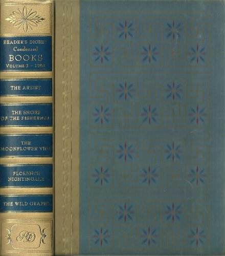 The Artist/The Shoes of the Fisherman/The Moonflower Vine/Florence Nightingale/The Wild Grapes (Reader's Digest Condensed Books, Volume 3: 1963)