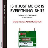 Is It Just Me or Is Everything Shit?