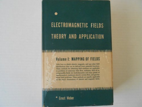 Electromagnetic Fields theory and Applications Volume I - Mapping of Fields