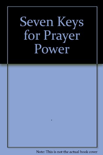 Seven Keys for Prayer Power