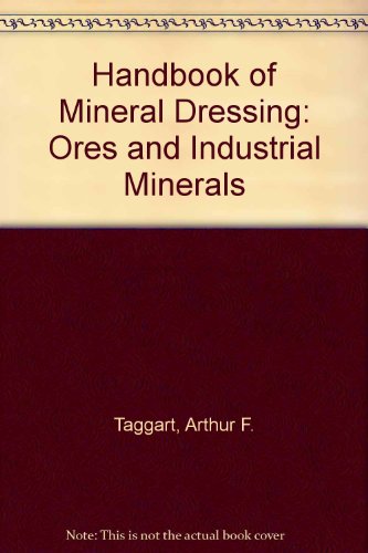 Handbook of Mineral Dressing: Ores and Industrial Minerals