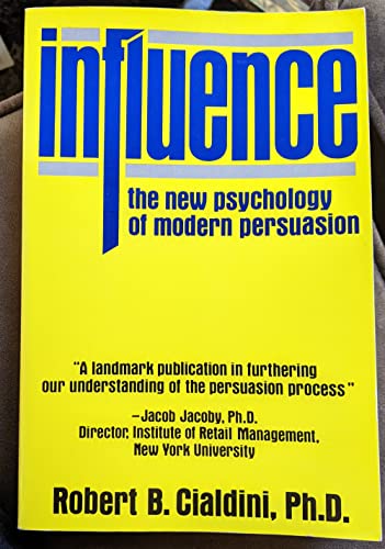 Influence : The New Psychology of Modern Persuasion