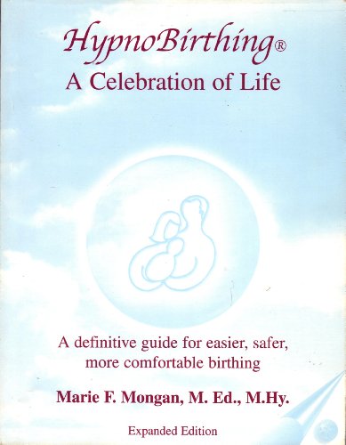 Hypnobirthing: A Celebration of Life, Expanded Edition