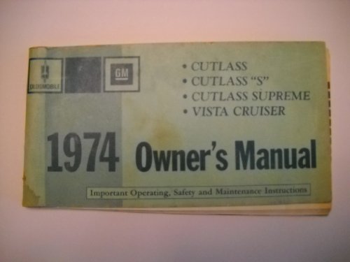 1974 Owner's Manual Cutlass, Cutlass S Cutlass Supreme, Vista Cruiser