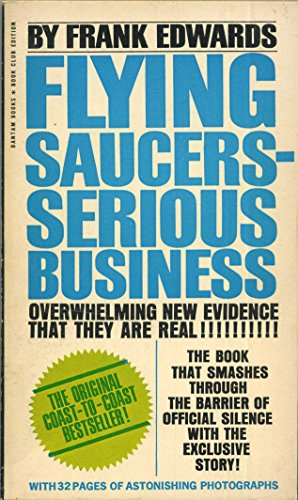 Flying Saucers Serious Business, Overwhelming New Evidence That They Are Real