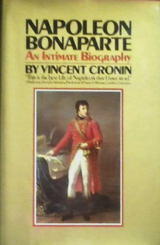 Napoleon Bonaparte: An Intimate Biography