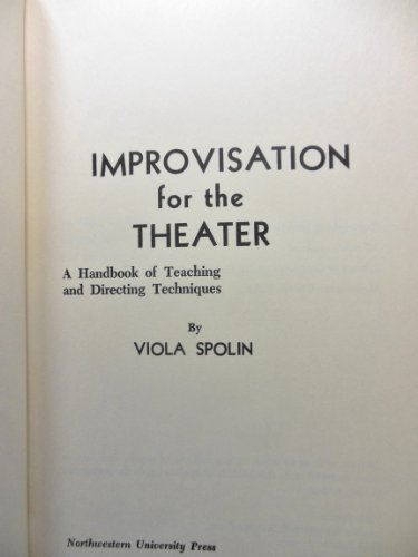 Improvisation for the Theater; a Handbook of Teaching and Directing Techniques