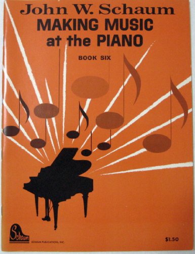 John W Schaum Making Music at the Piano  Book 6
