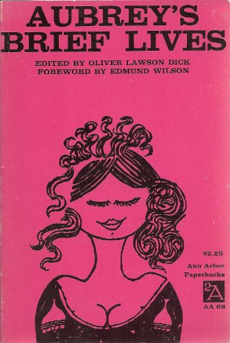 Aubrey's Brief Lives: Edited from the Original Manuscripts and with a Life of John Aubrey
