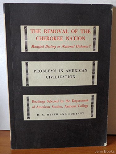 The Removal of the Cherokee Nation- Manifest Destiny or National Dishonor?
