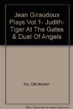 Three Plays Volume I: Tiger at the Gates; Duel of Angels; Judith